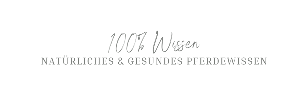 100% Wissen - Natürliches und gesundes Pferdewissen